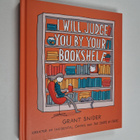 Grant Snider : I will judge you by your bookshelf - pikkukuva 1