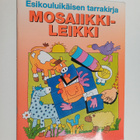 Esikouluikäisen tarrakirja : mosaiikkileikki - pikkukuva 1