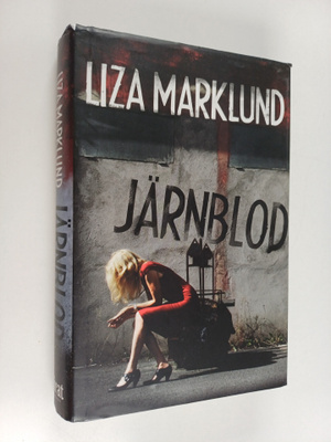 Liza Marklund : Järnblod