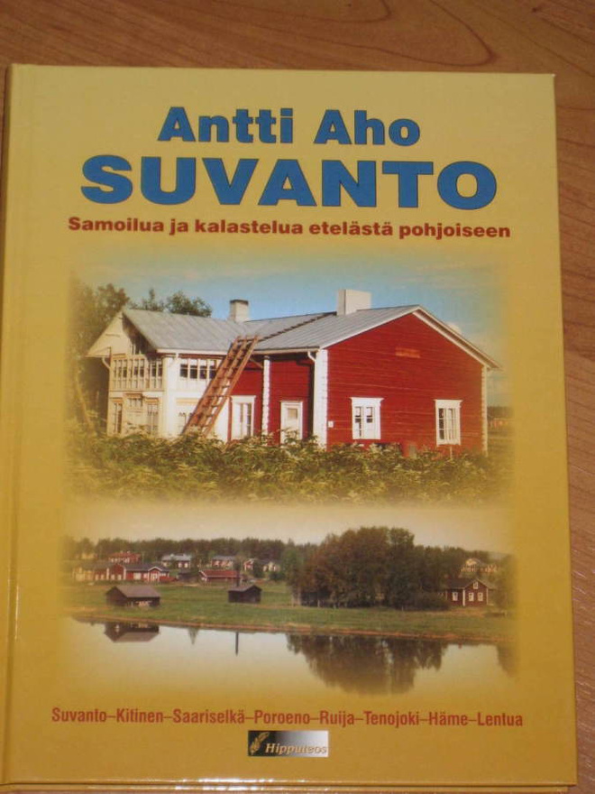 ANTTI AHO: SUVANTO Samoilua ja kalastelua etelästä pohjoisee