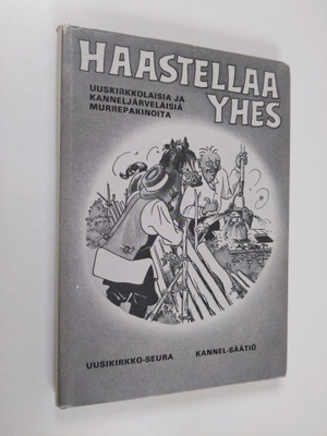 Haastellaa yhes : uuskirkkolaisia ja kanneljärveläisiä mu...