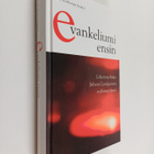 Juhani Lindgren : Evankeliumi ensin : lähetysjohtaja Juha... - pikkukuva 1