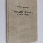Kyösti Järvinen : Yrittäjäkutsumus kautta aikain - pikkukuva 1