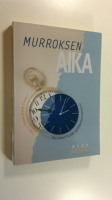 Timo J. Hämäläinen : Murroksen aika : selviääkö Suomi rak...