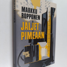 Markku Ropponen : Jäljet pimeään (signeerattu) - pikkukuva 1