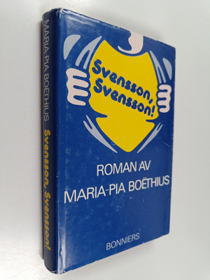 Maria-Pia Boethius : Svensson, Svensson!
