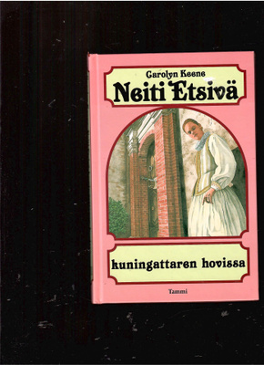 CAROLYN KEENE: Neiti Etsivä kuningattaren hovissa