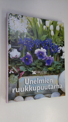 Sinikka Neuvonen : Unelmien ruukkupuutarha