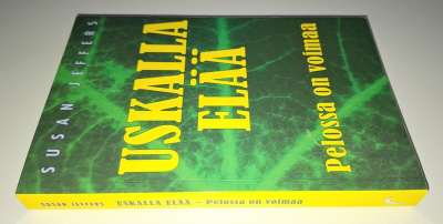 Susan Jeffers : Uskalla elää - pelossa on voimaa