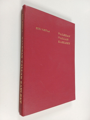 Eino Vuotila : Valkean vallan kahleet : romaani