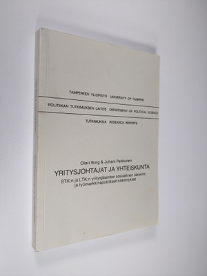 Olavi Borg : Yritysjohtajat ja yhteiskunta : STK:n ja LTK...