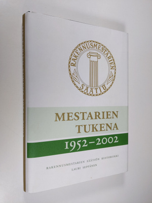 Lauri Seppänen : Mestarien tukena 1952-2002 : Rakennusmes...