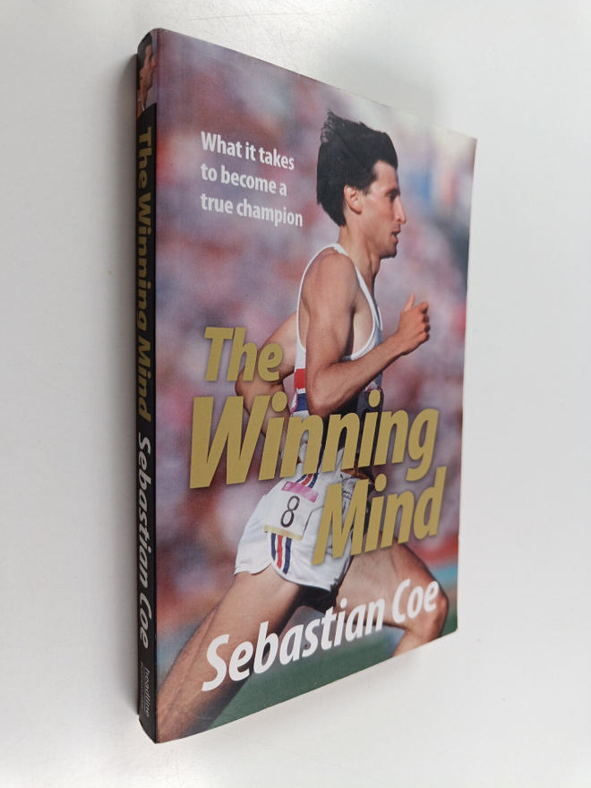 Sebastian Coe : The Winning Mind - What it Takes to Becom...