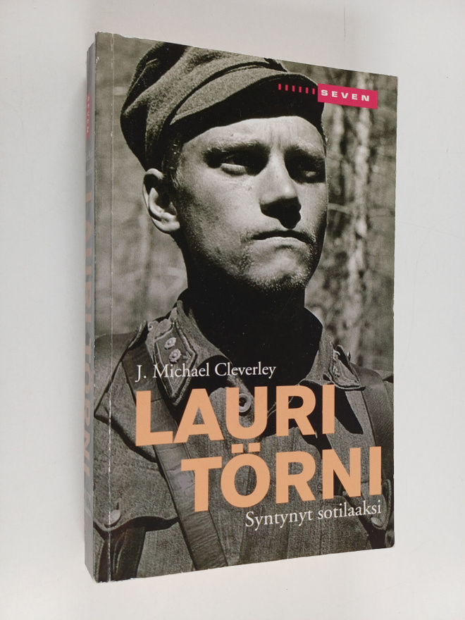 J. Michael Cleverley : Lauri Törni : syntynyt sotilaaksi