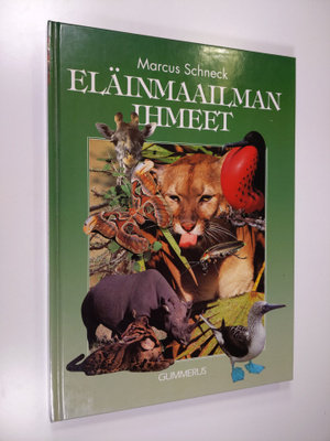 Marcus Schneck : Eläinmaailman ihmeet