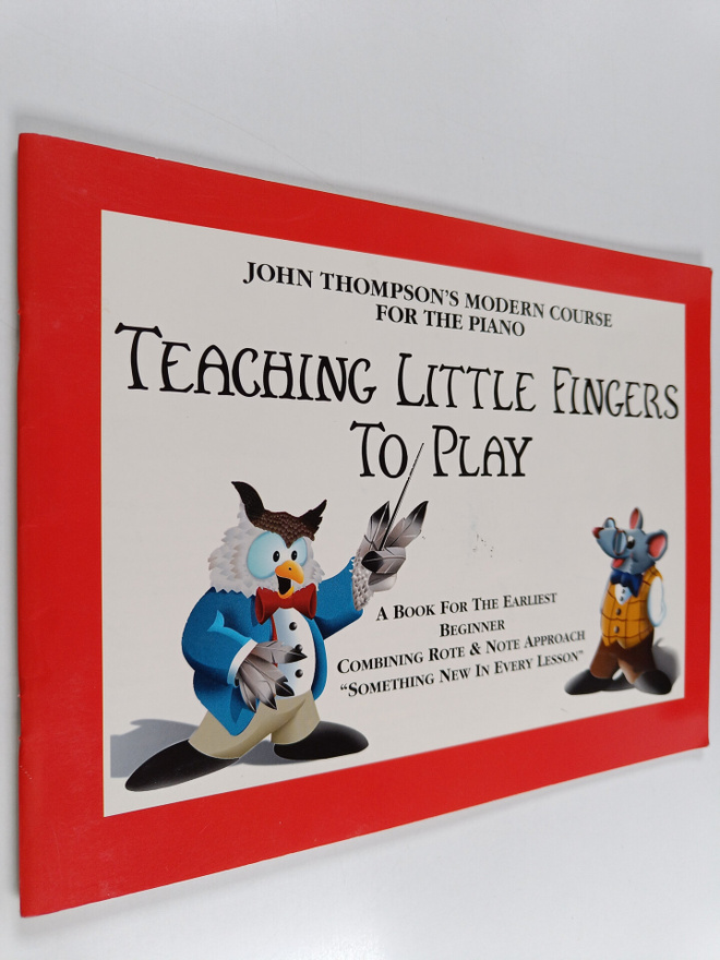 John Thompson ym. : Teaching Little Fingers To Play