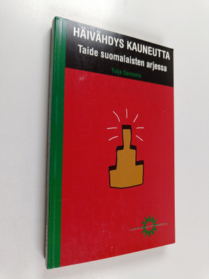 Tuija Saresma : Häivähdys kauneutta : taide suomalaisessa...