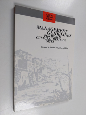 Bernard M. Feilden : Management guidelines for world cult...
