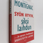 Michel Montignac : Syön hyvin, siksi laihdun ja pysyn hoi... - pikkukuva 1