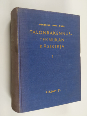 Edw. A. ym. Wegelius : Talonrakennustekniikan käsikirja 1