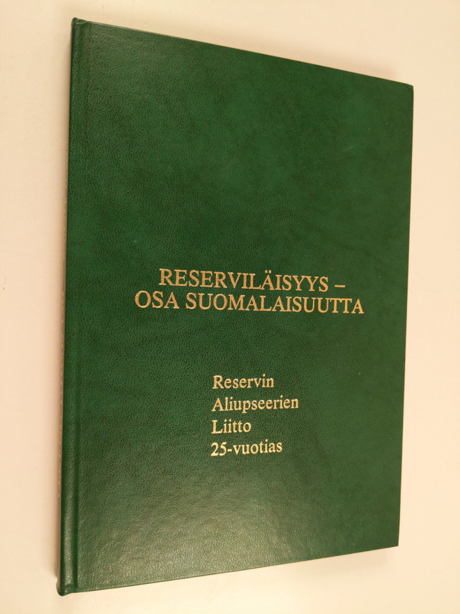 Reserviläisyys - osa suomalaisuutta : Reservin aliupseeri...