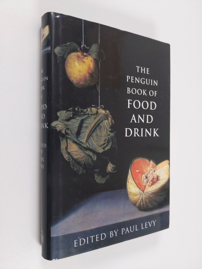 Paul Levy : The Penguin Book of Food and Drink