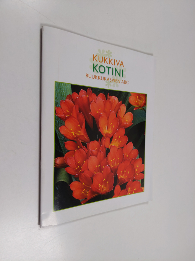 Kukkiva kotini : ruukkukasvien ABC