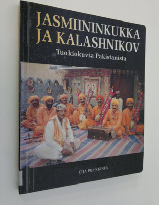 Eija Pulkkinen : Jasmiininkukka ja Kalashnikov : tuokioku...