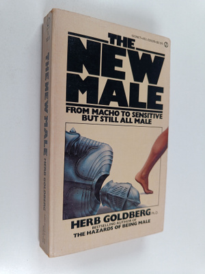 Herb Goldberg : The New Male - From Self-destruction to S...
