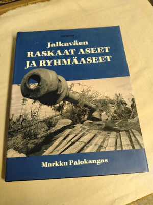 markku palokangas jalkaväen raskaat aseet ja ryhmäaseet