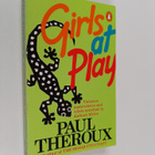 Paul Theroux : Girls at play - pikkukuva 1