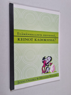 Jenni Ovaska ym. : Elämänhallinta eksyksissä, keinot kado...
