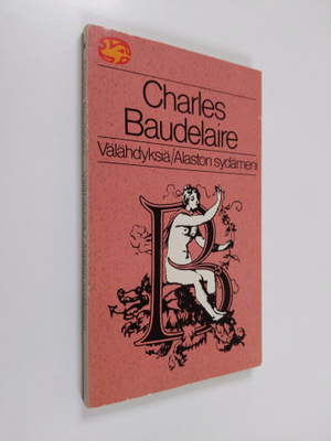 Charles Baudelaire : Välähdyksiä ; Alaston sydämeni