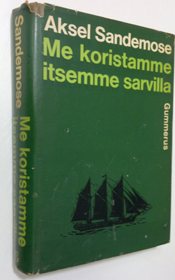 Aksel Sandemose : Me koristamme itsemme sarvilla