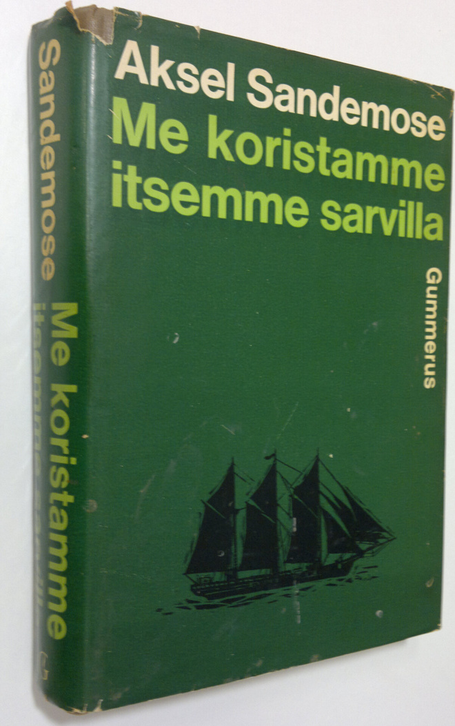 Aksel Sandemose : Me koristamme itsemme sarvilla