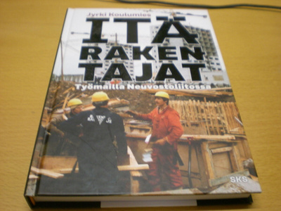 Jyrki Koulumies: Itärakentajat - Työmailla Neuvostoliitossa