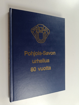 Antti O. Arponen : Pohjois-Savon urheilua 80 vuotta