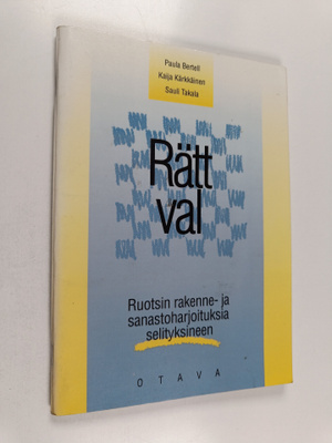 Paula Bertell : Rätt val ruotsin rakenne- ja sanastoharjo...