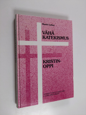 Martti Luther : Vähäkatekismus sekä Kristinoppi
