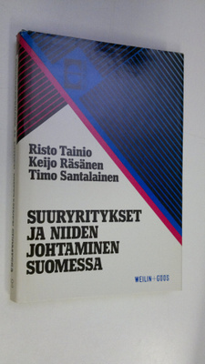 Risto Tainio : Suuryritykset ja niiden johtaminen Suomess...