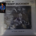 TEDDY BUCKNER - ON THE AIR VOLUME ONE EX+/EX+ LP - pikkukuva 1