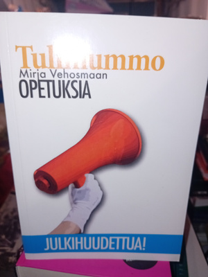 Tulimummo Mirja Vehosmaan opetuksia ( SIS POSTIKULU )