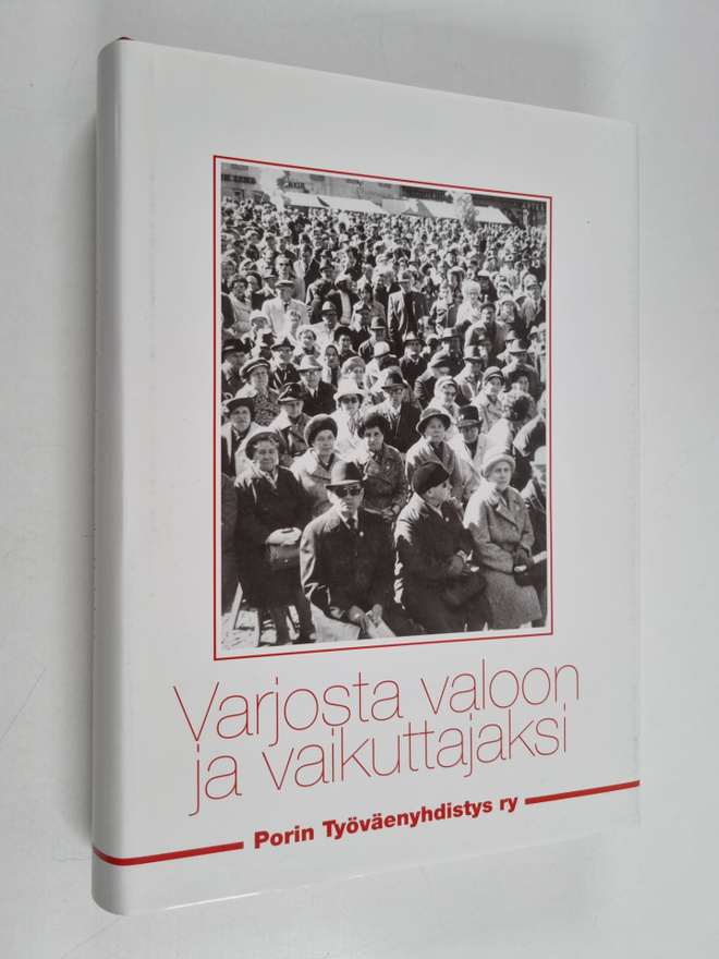 Aarne Seppälä : Varjosta valoon ja vaikuttajaksi : työväe...