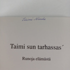 Taimi Nisula : Taimi sun tarhassas' : runoja elämästä (si... - pikkukuva 2