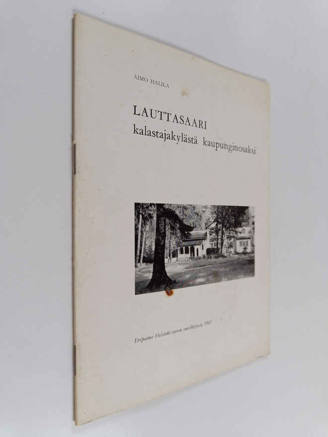 Aimo Halila : Lauttasaari : kalastajakylästä kaupunginosaksi