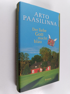 Arto Paasilinna : Der liebe Gott macht blau : roman