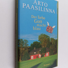 Arto Paasilinna : Der liebe Gott macht blau : roman - pikkukuva 1