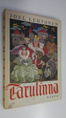 Joel Lehtonen : Tarulinna : kansansatusovitelmia Suomen l...