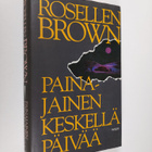 Rosellen Brown : Painajainen keskellä päivää - pikkukuva 1