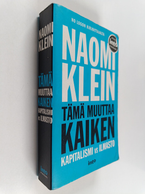 Naomi Klein : Tämä muuttaa kaiken : kapitalismi vs ilmasto